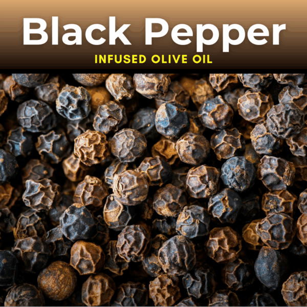Black Pepper Infused Olive Oil