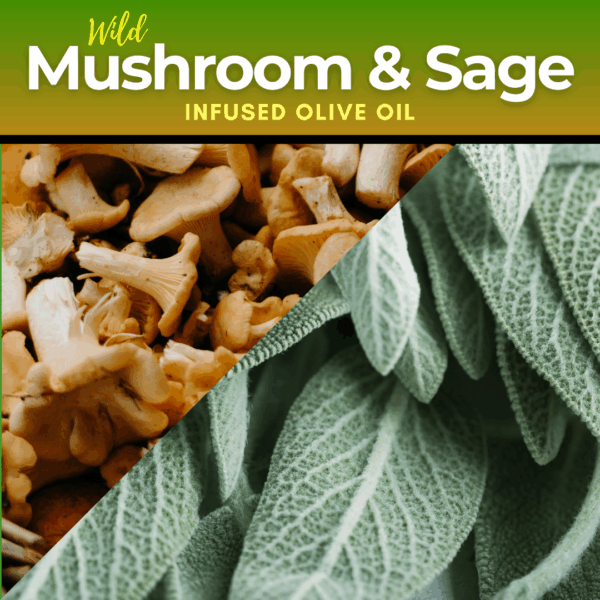 Mushroom and Sage Infused Olive Oil