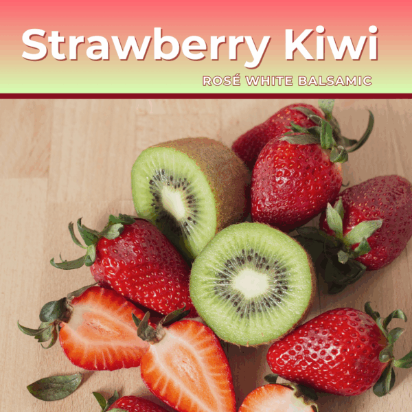 Strawberry Kiwi Rosé White Balsamic Vinegar