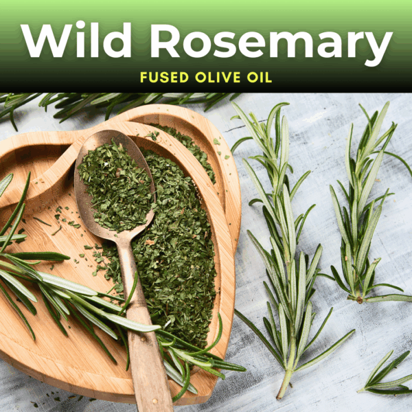 Wild Rosemary Whole Herb Fused Olive Oil